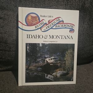 RVing America's Backroads: Idaho & Montana by Robert Longsdorf, Jr